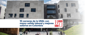 10 carreras de la UNAL con mayor salida laboral y mejores salarios en Colombia